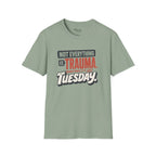 Just Tuesday T-Shirt