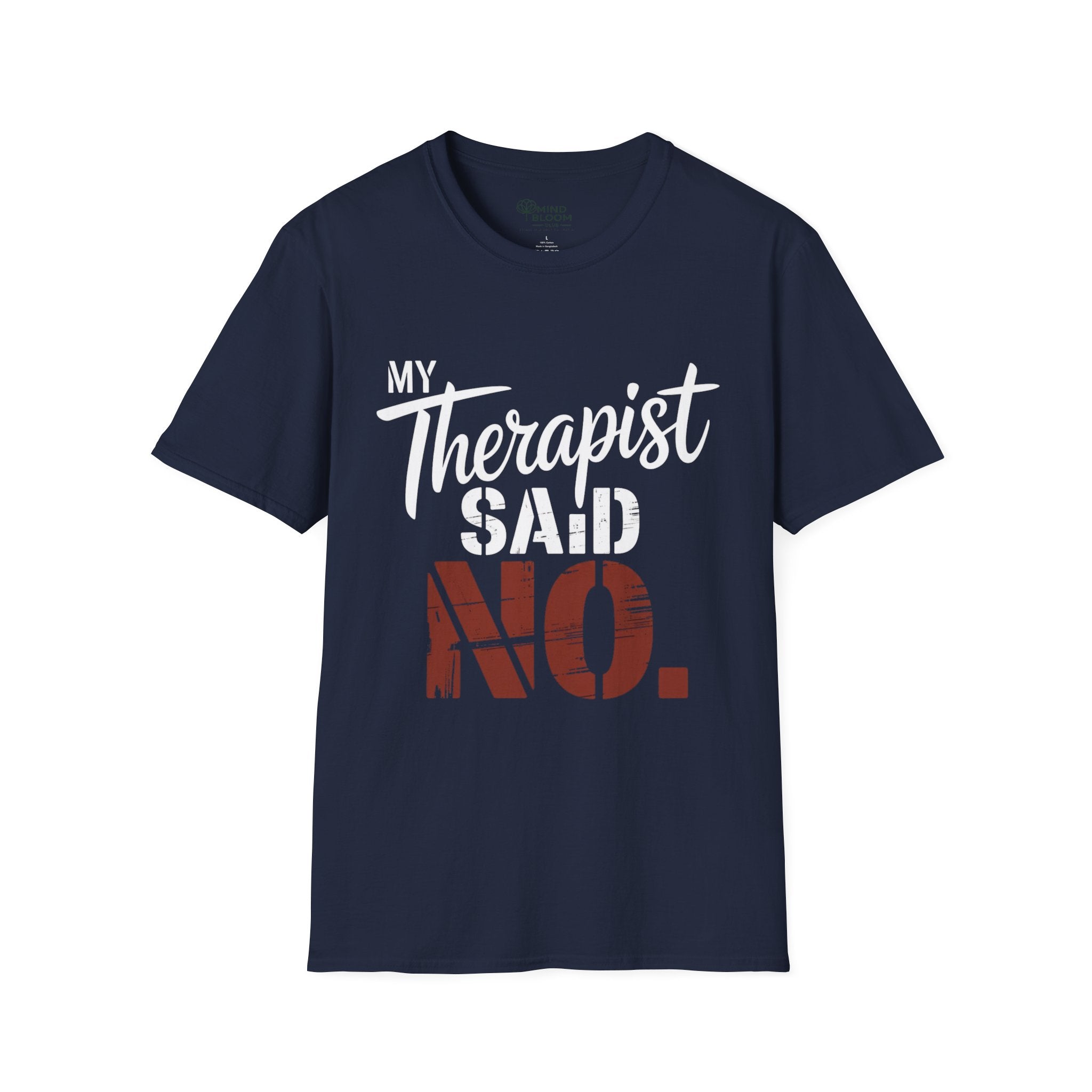 My Therapist said NO T-Shirt