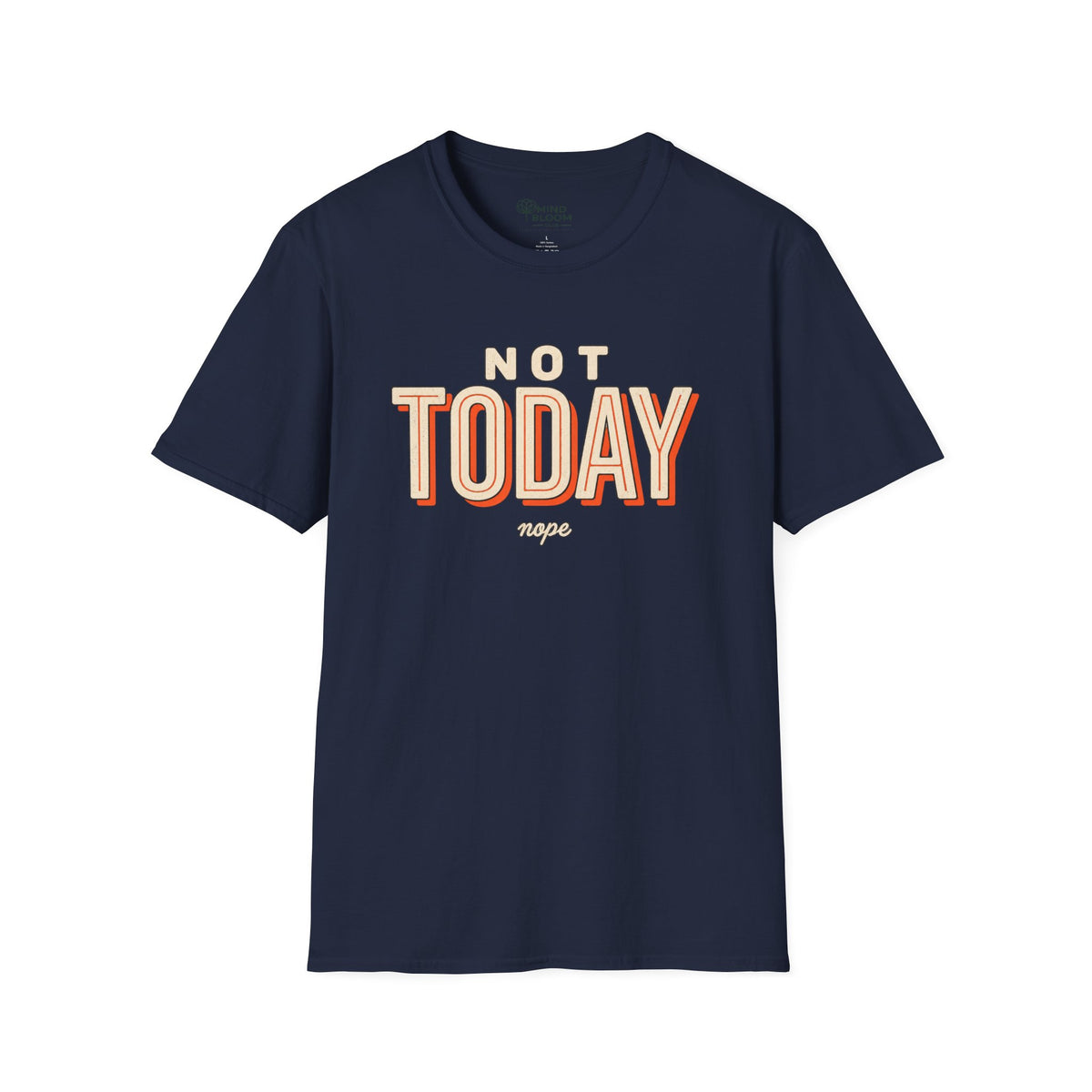 Not today T-Shirt