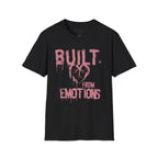 BUILT FROM EMOTIONS T-Shirt