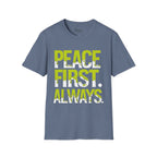 Peace first always T-Shirt