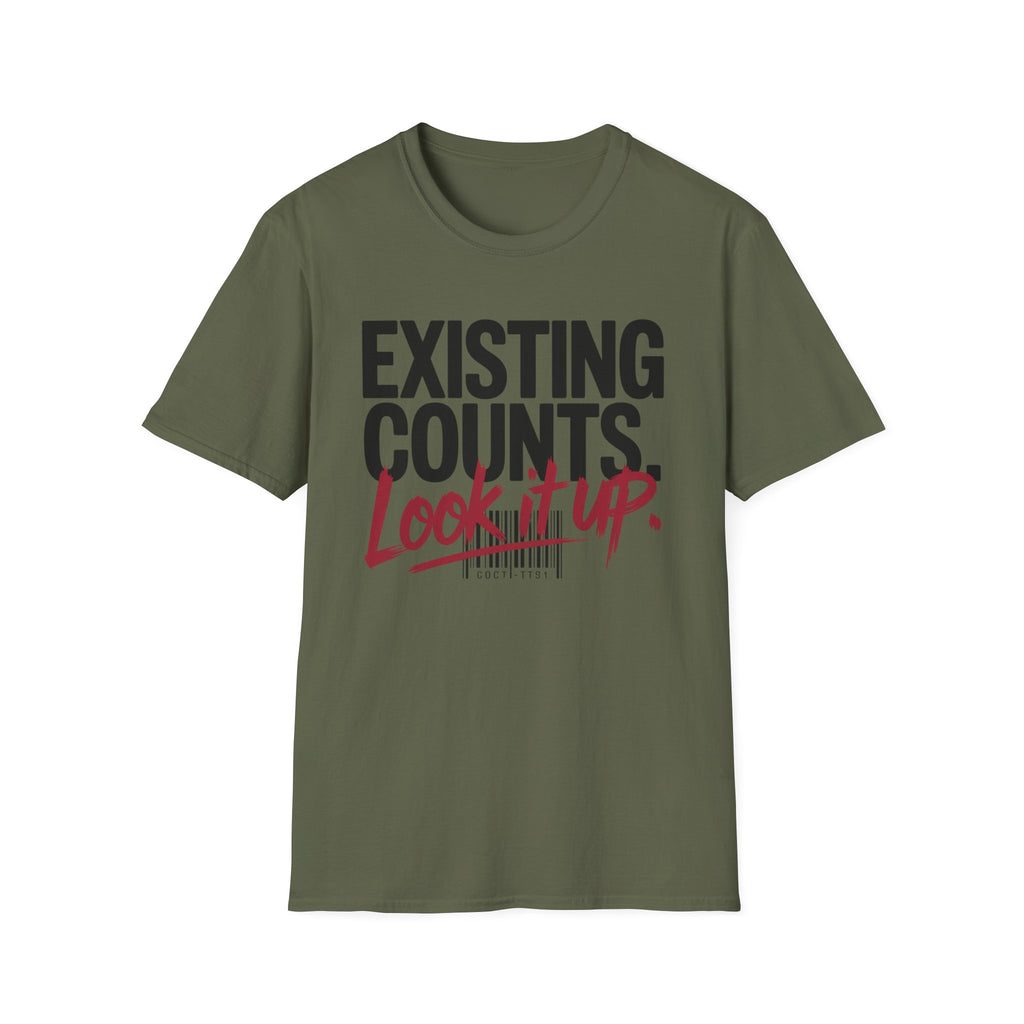 Existing counts. Look it up T-Shirt