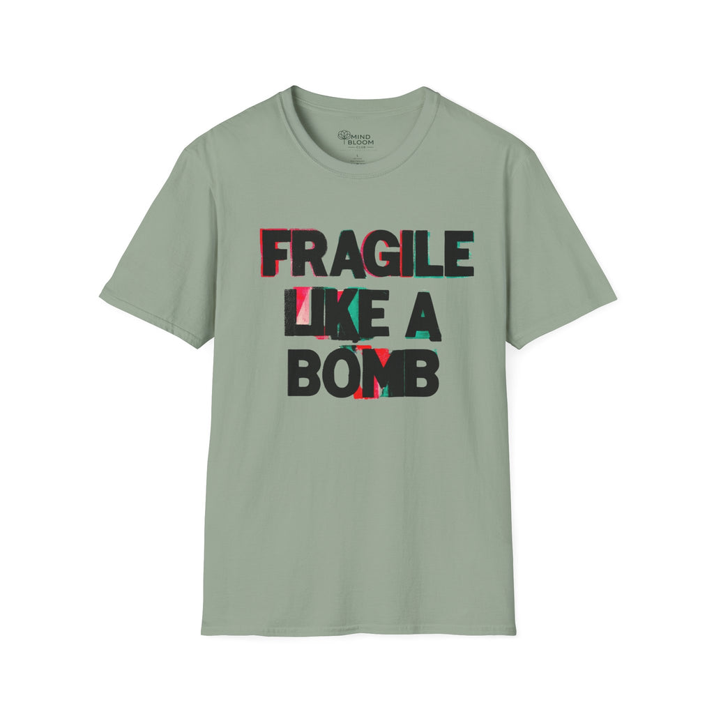 Fragile like a bomb T-Shirt