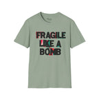Fragile like a bomb T-Shirt