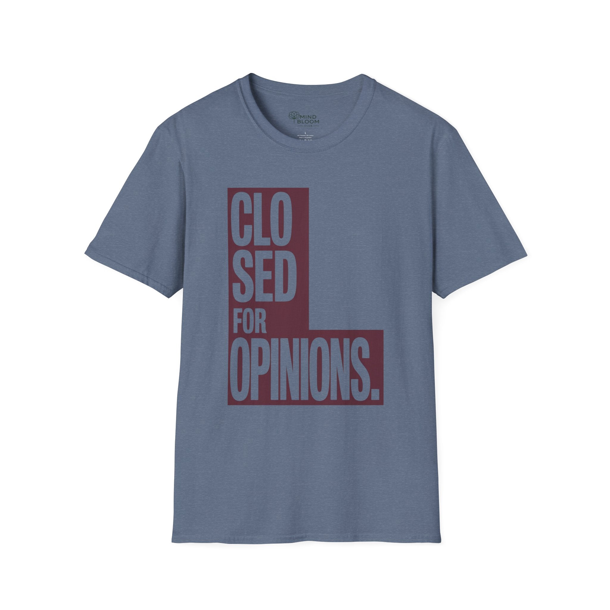 Closed for opinions T-Shirt