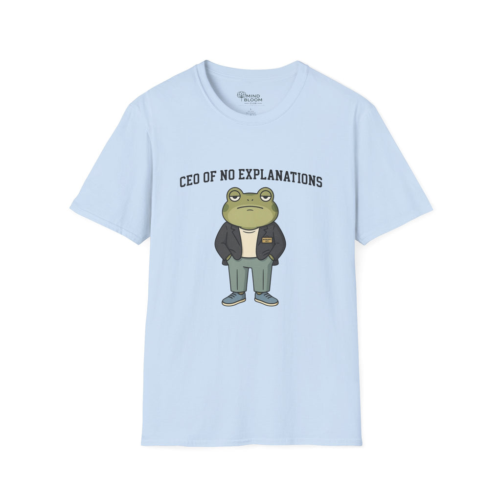 CEO of no explanations Frog T-Shirt