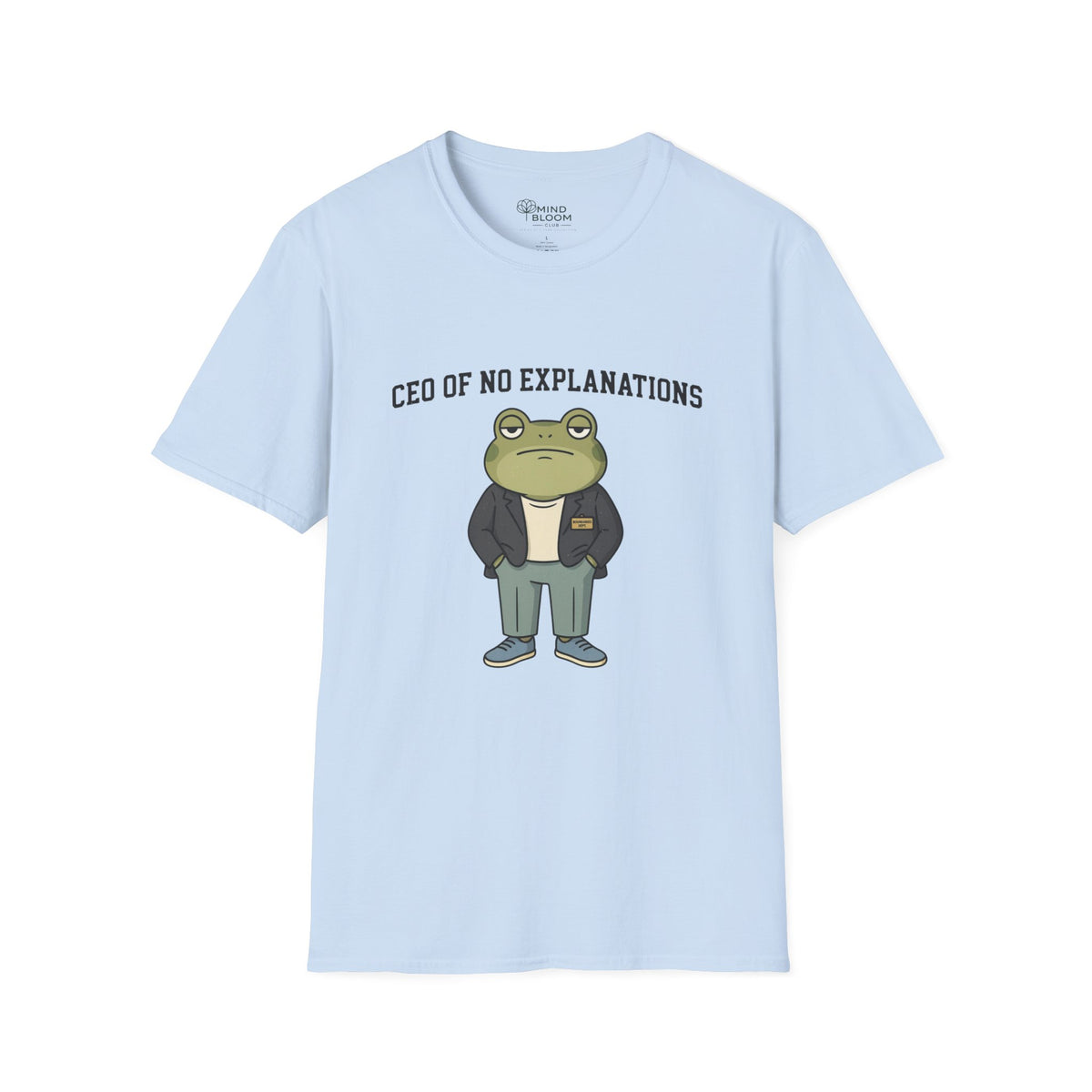 CEO of no explanations Frog T-Shirt