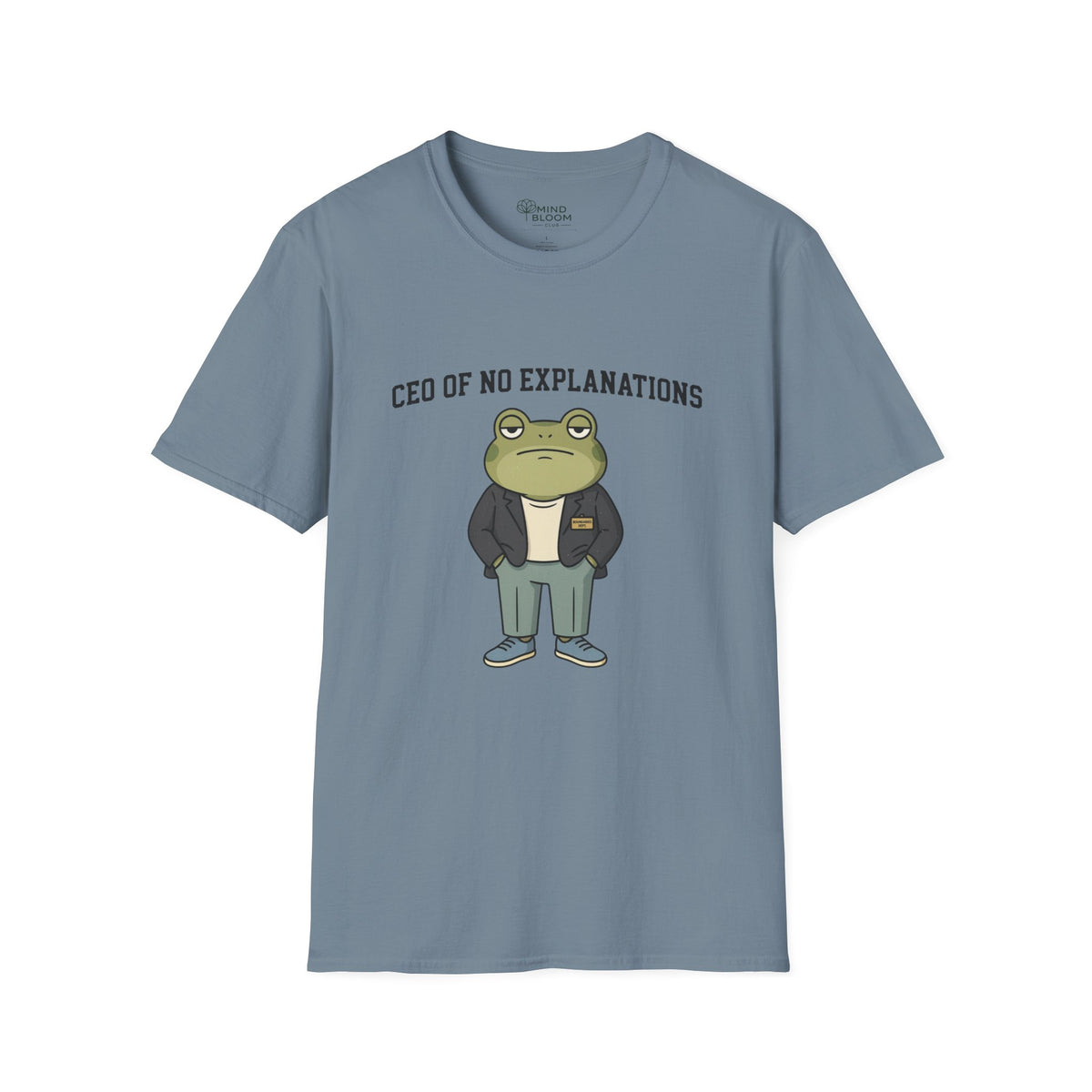 CEO of no explanations Frog T-Shirt
