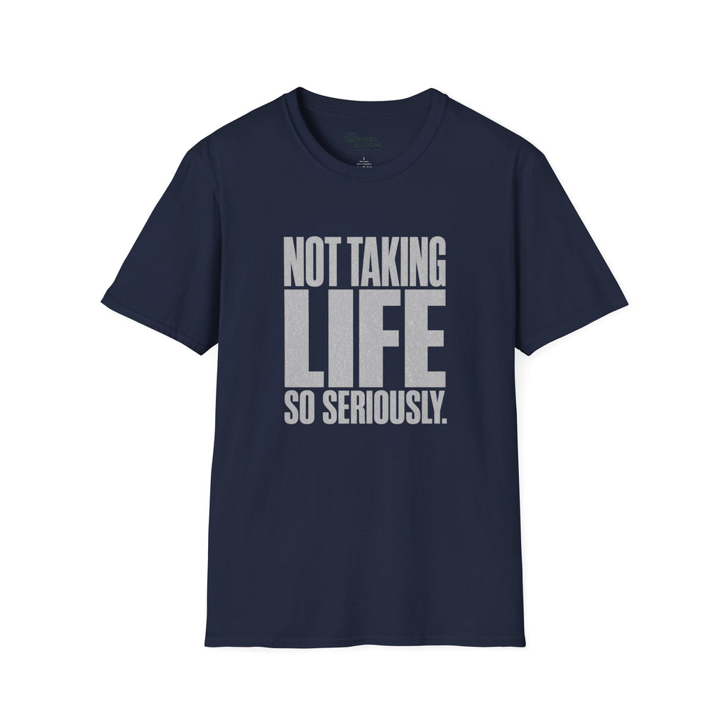 Not So Seriously T-Shirt