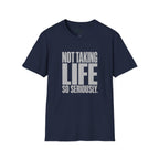 Not So Seriously T-Shirt