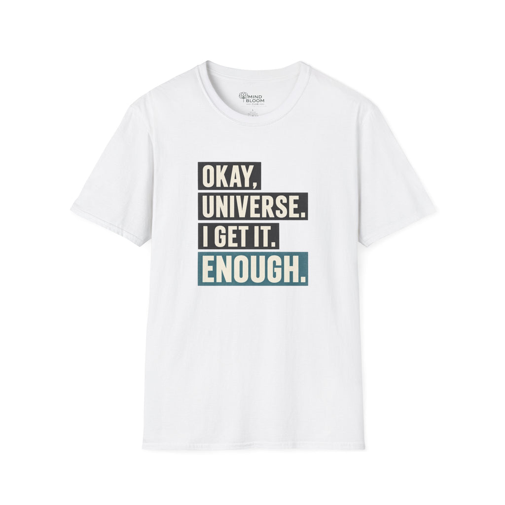 I Get It Enough T-Shirt
