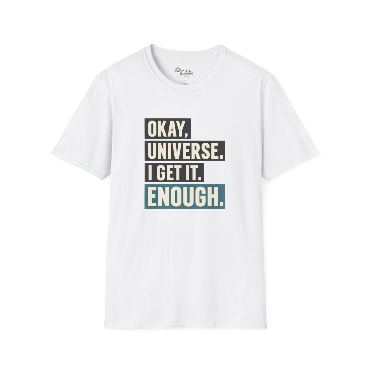 I Get It Enough T-Shirt
