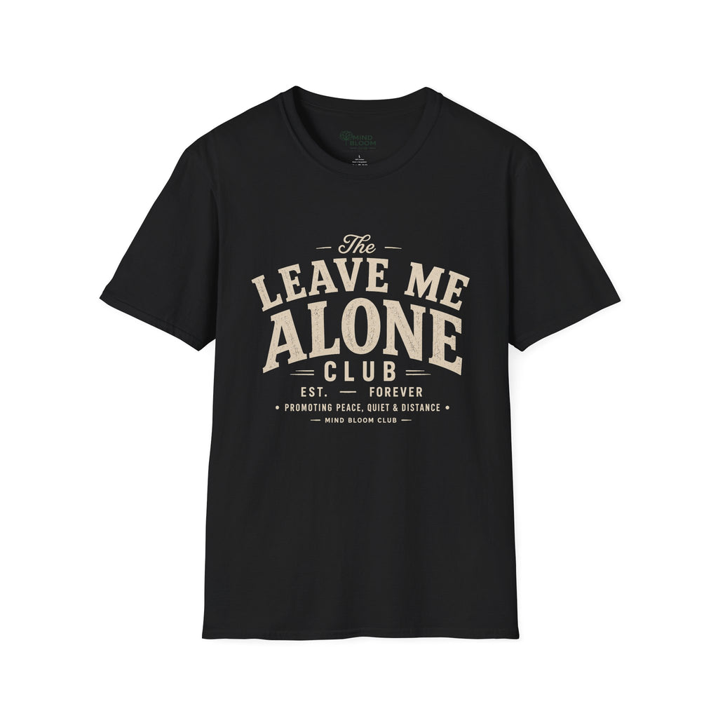 Leave Me Alone T-Shirt
