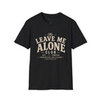 Leave Me Alone T-Shirt