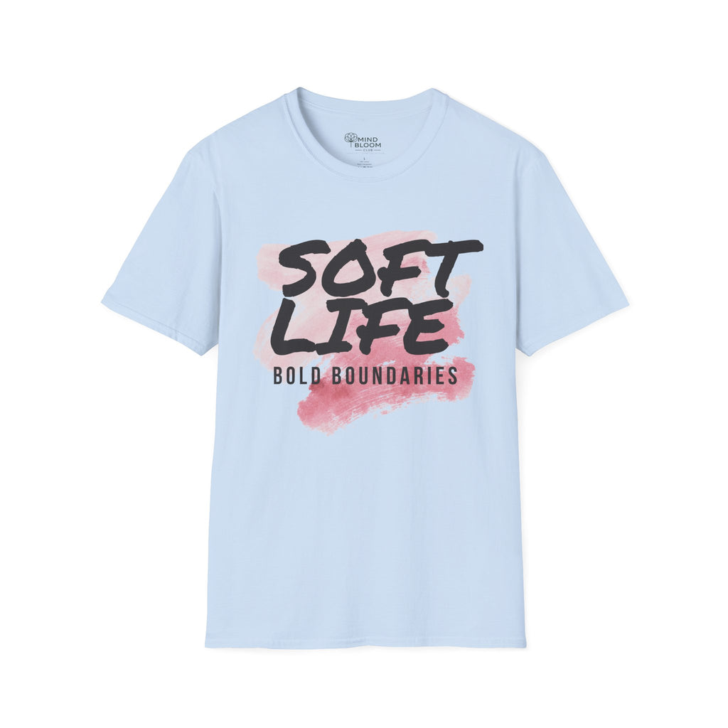 Soft Life, Bold Boundaries T-Shirt