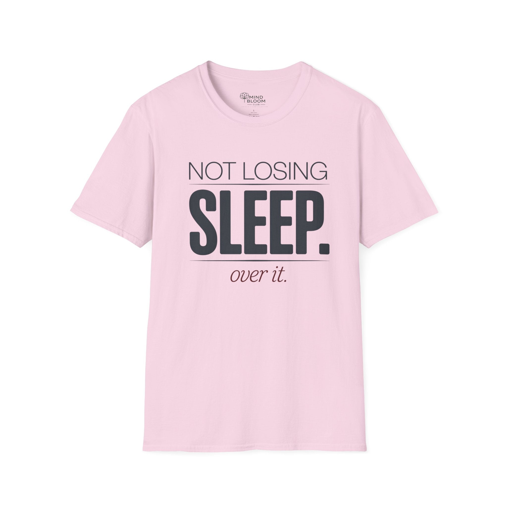 Not losing sleep over it T-Shirt