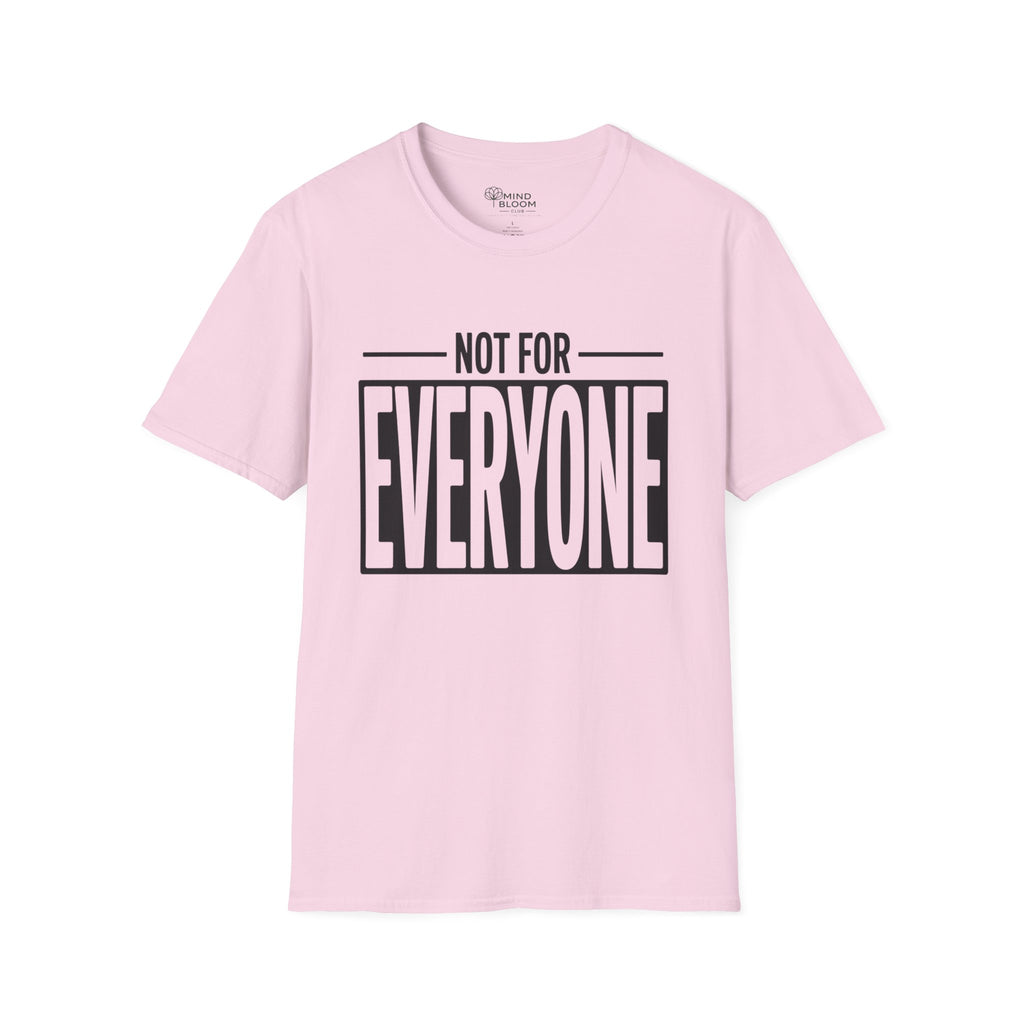 Not for everyone T-Shirt