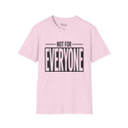 Not for everyone T-Shirt