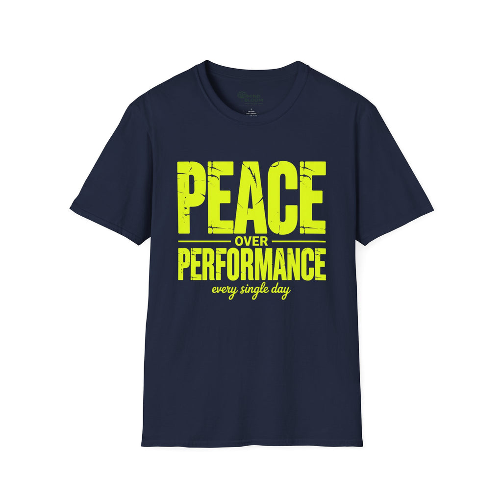 Peace over Performance T-Shirt