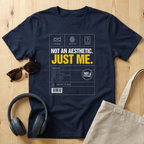 Not an aesthetic. Just me T-Shirt