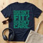 Doesn't fit? Doesn't care T-Shirt