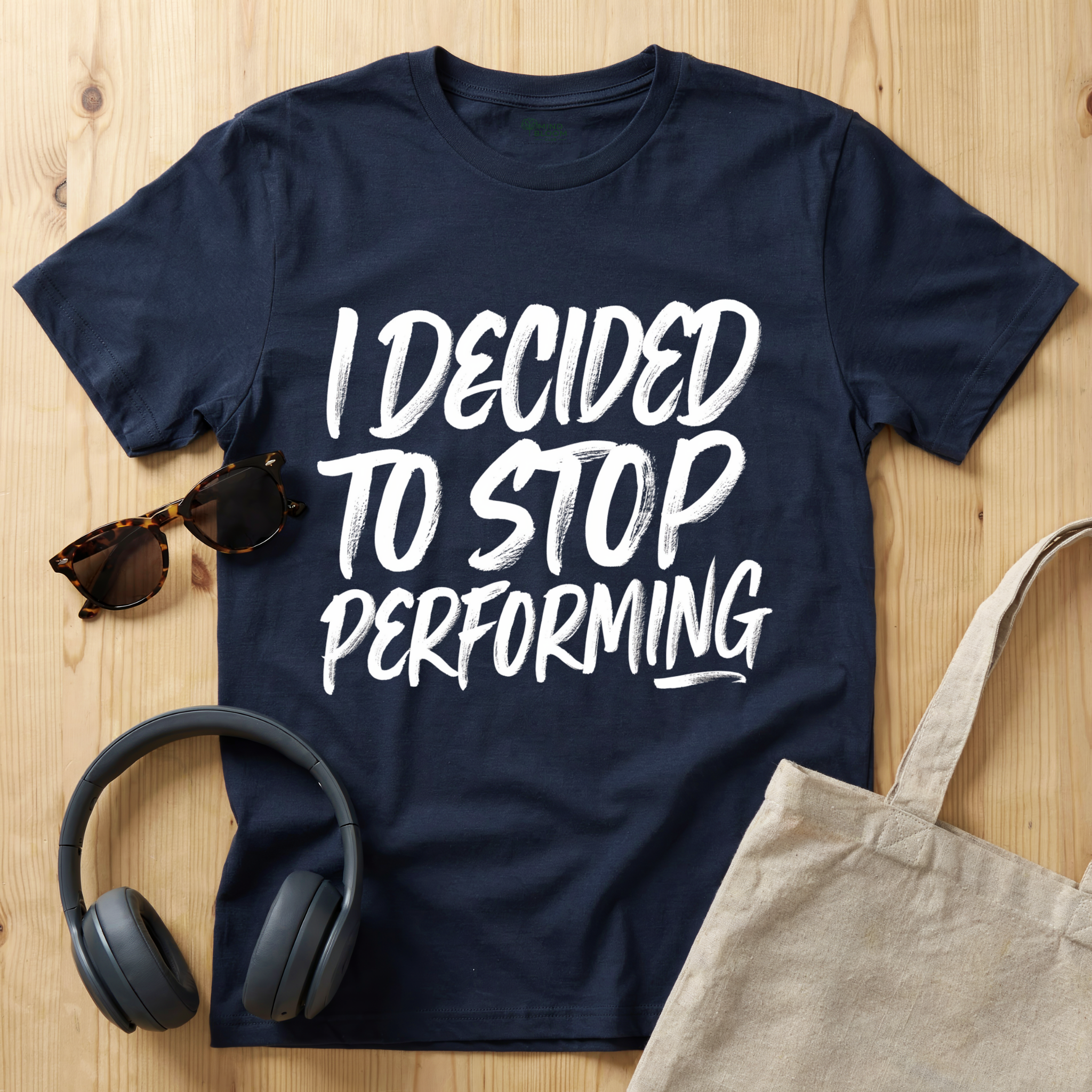 I decided to stop performing T-Shirt
