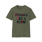 Fragile like a bomb T-Shirt