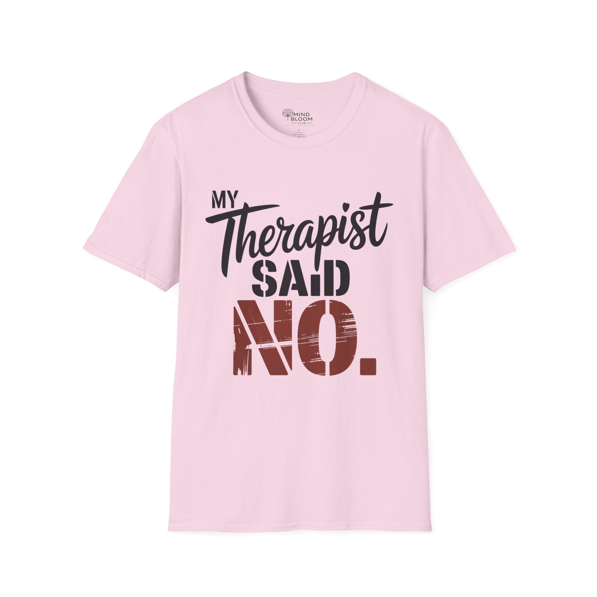 My Therapist said NO T-Shirt
