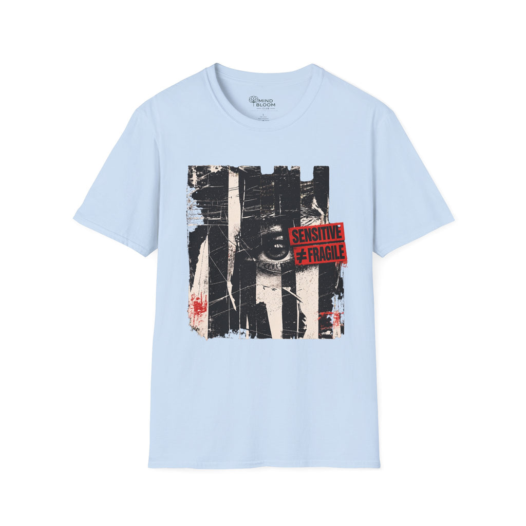 Sensitive ≠ Fragile T-Shirt