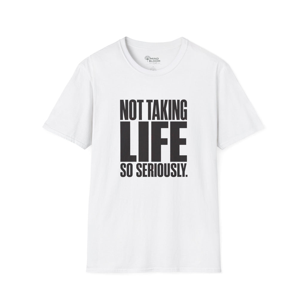 Not So Seriously T-Shirt