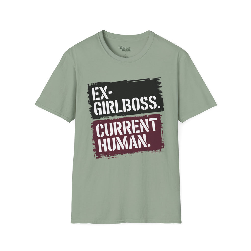 Ex Girlboss. Current Human T-Shirt