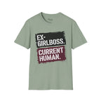 Ex Girlboss. Current Human T-Shirt