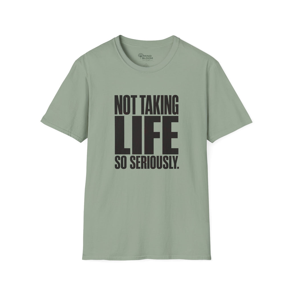 Not So Seriously T-Shirt