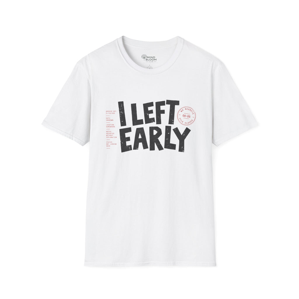 Left Early T-Shirt