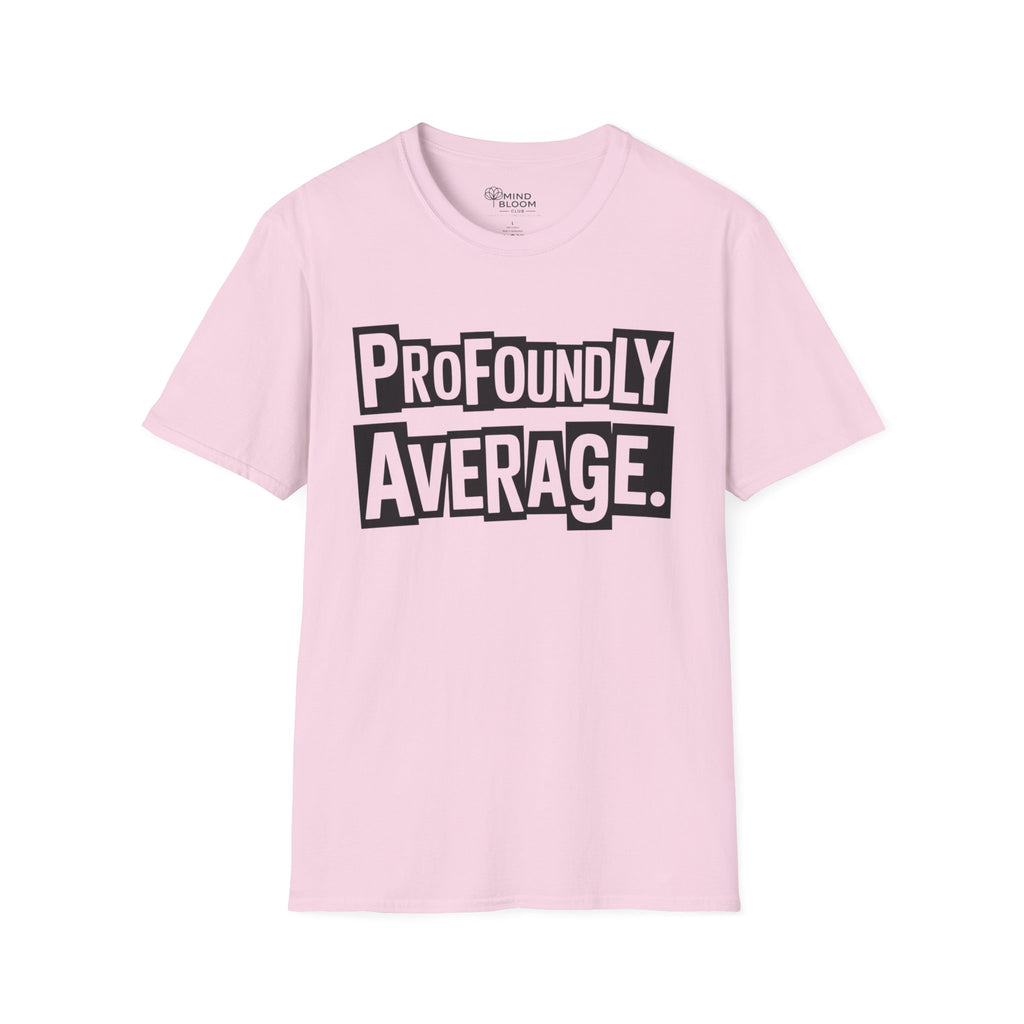 Profoundly Average T-Shirt