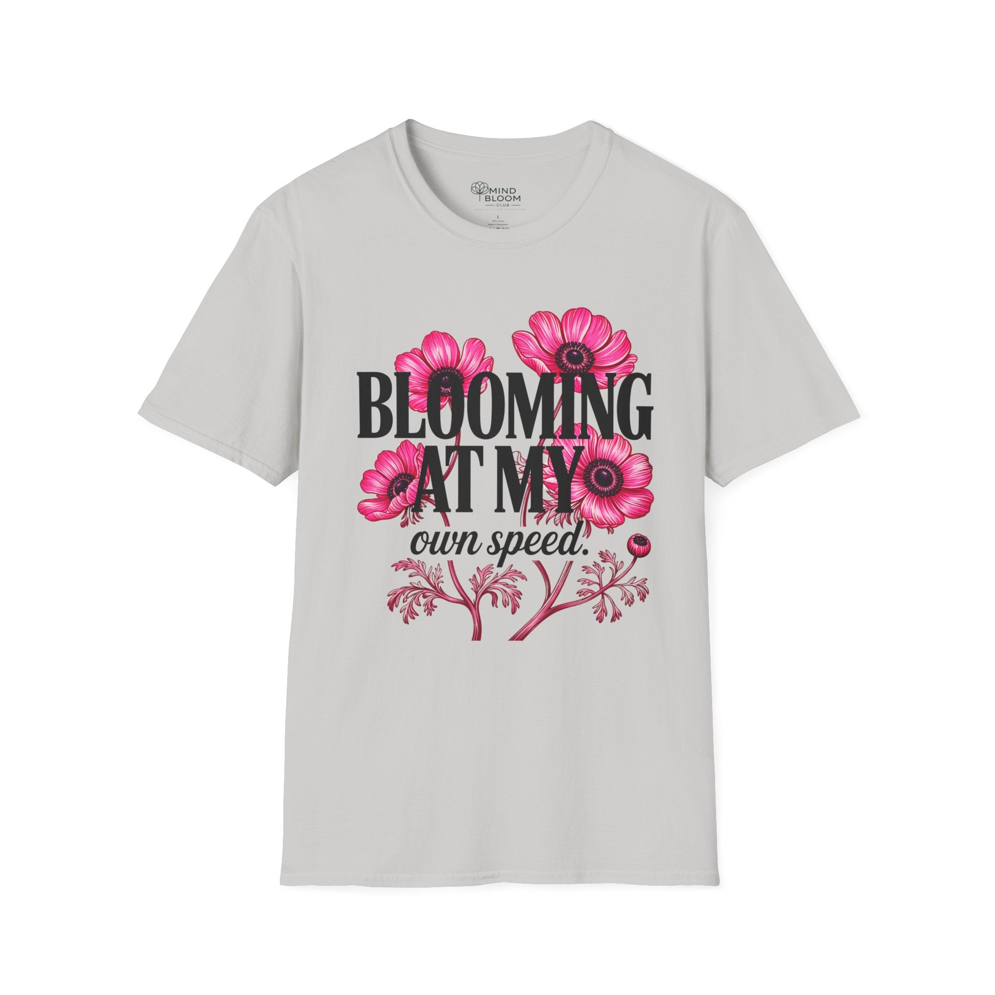 Blooming at my own speed T-Shirt