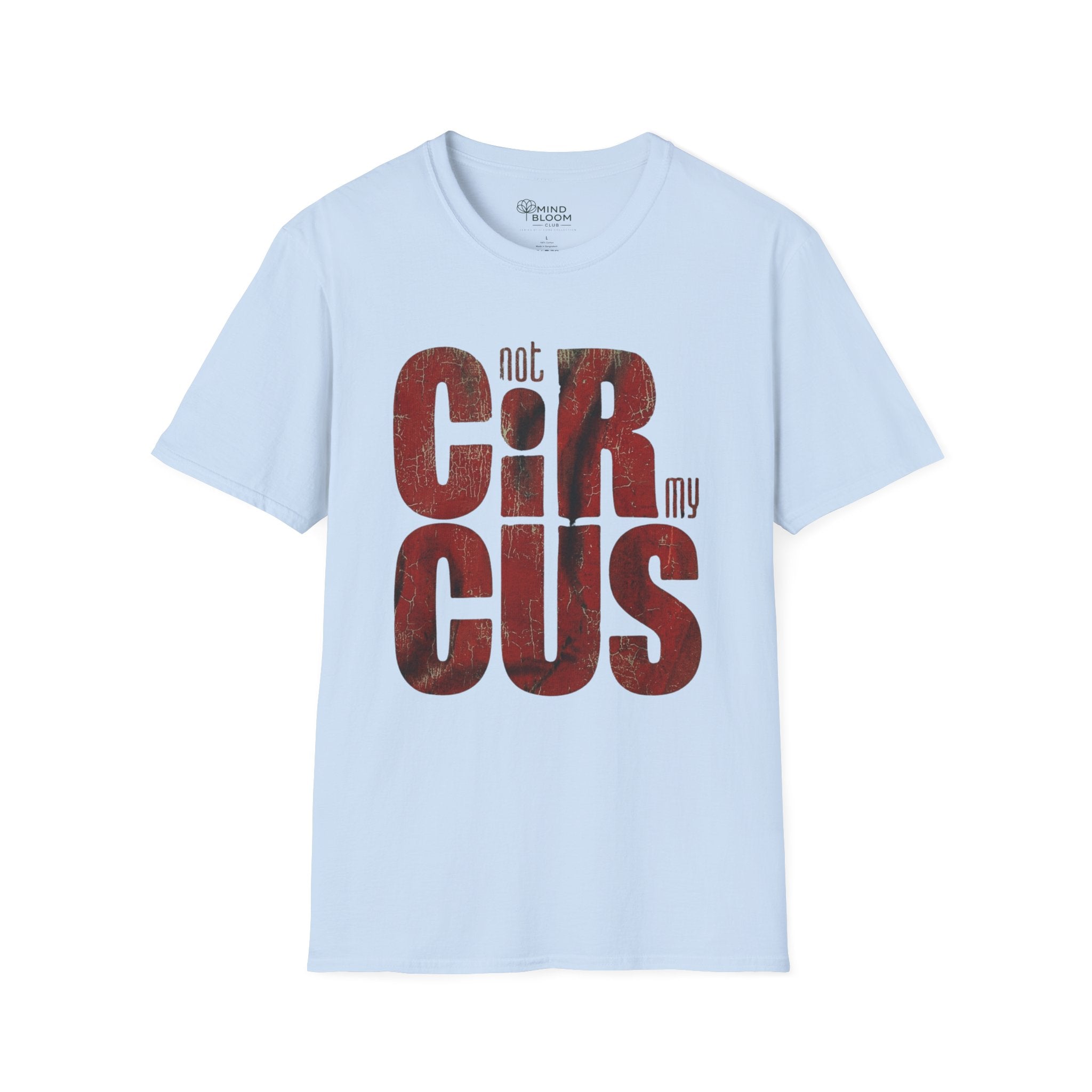 Not My Circus T-Shirt