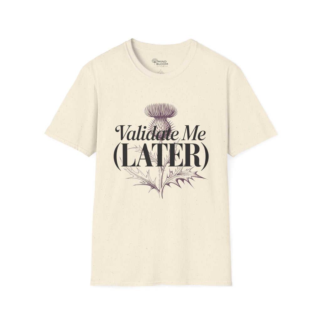 Validate me Later T-Shirt