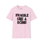 Fragile like a bomb T-Shirt