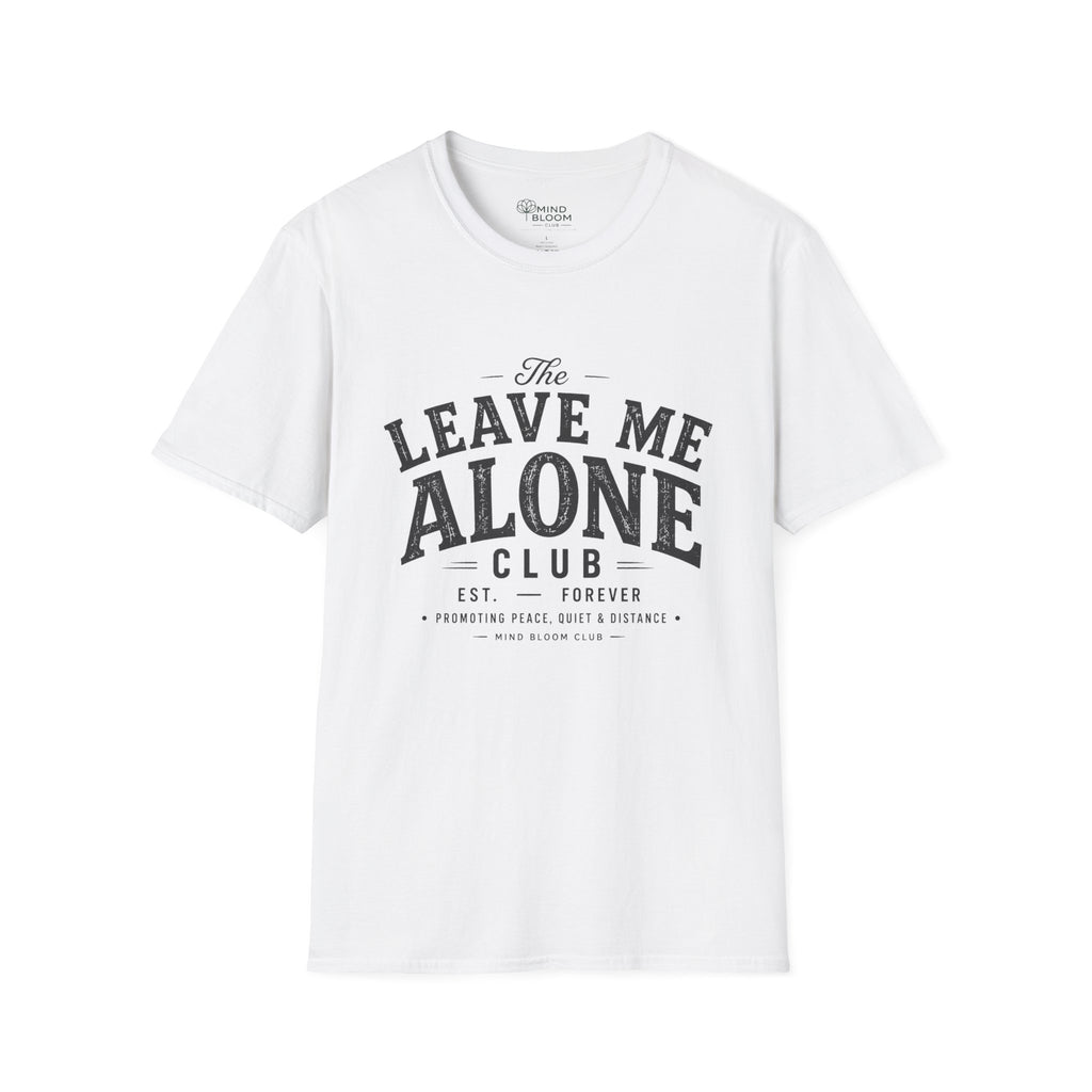 Leave Me Alone T-Shirt