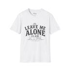 Leave Me Alone T-Shirt