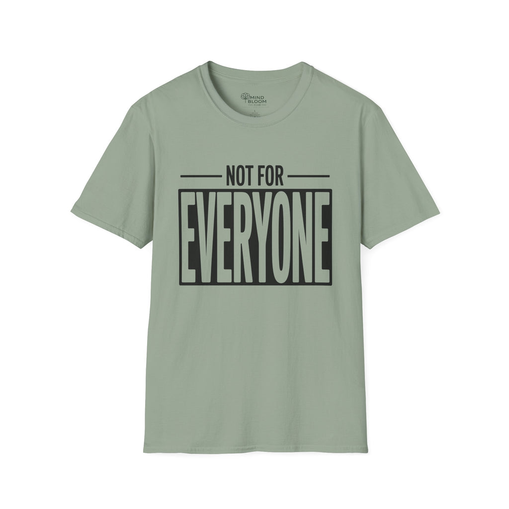 Not for everyone T-Shirt