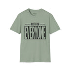 Not for everyone T-Shirt