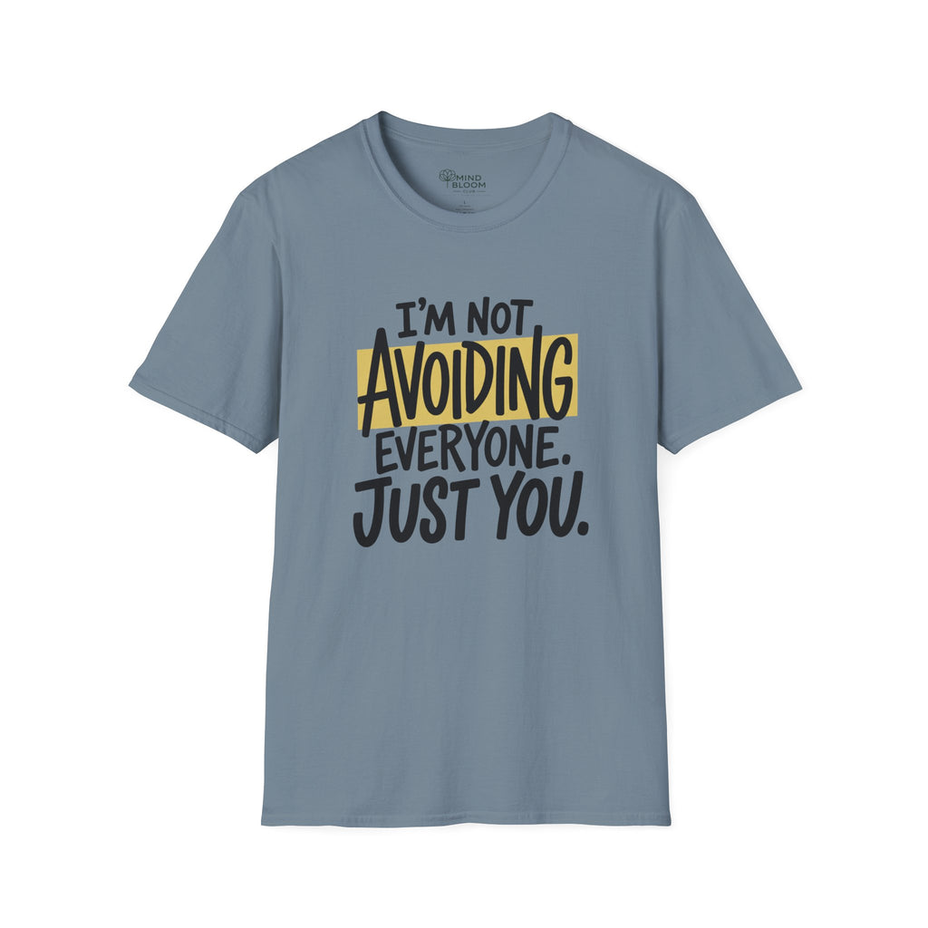 Not Avoiding Everyone T-Shirt