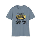 Not Avoiding Everyone T-Shirt