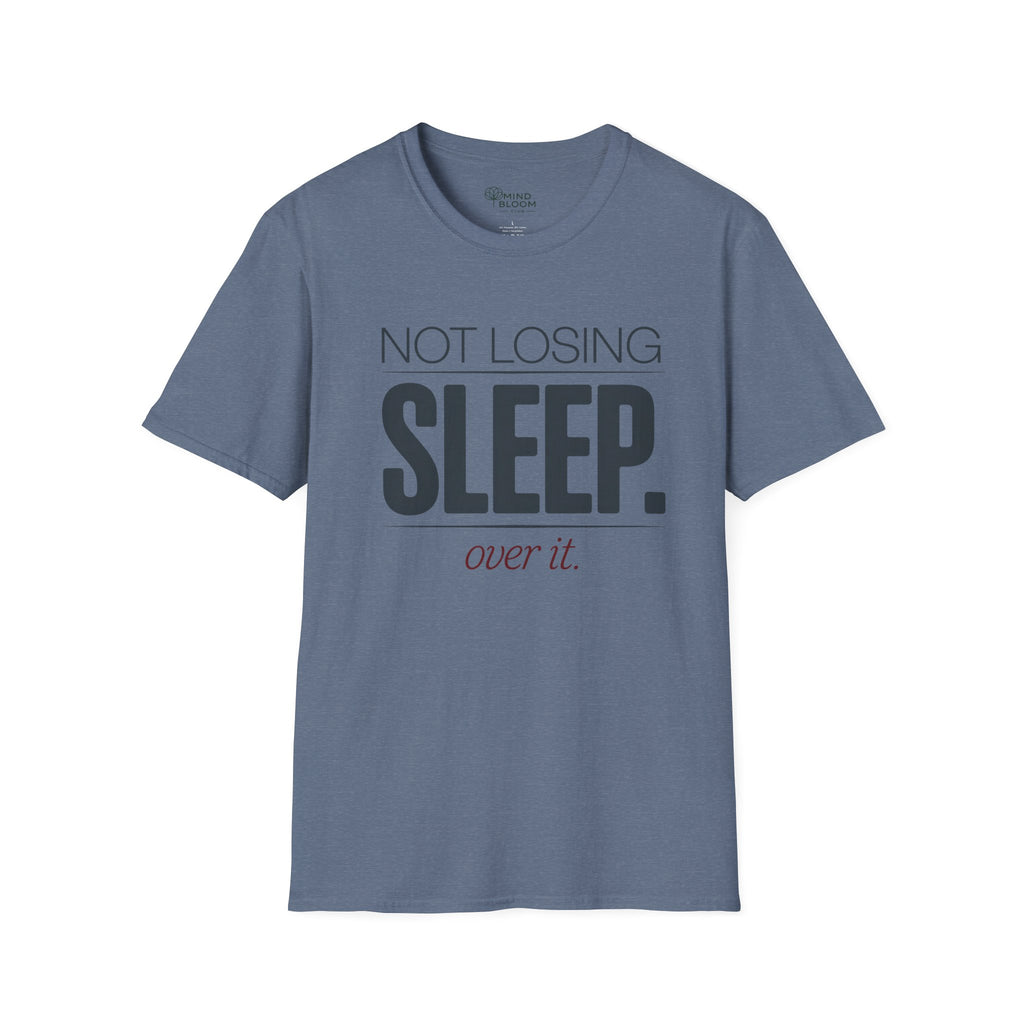 Not losing sleep over it T-Shirt