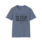 Not losing sleep over it T-Shirt
