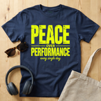Peace over Performance T-Shirt