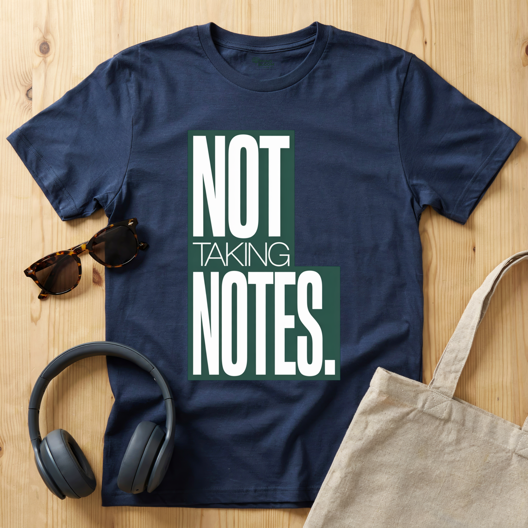 Not taking notes T-Shirt