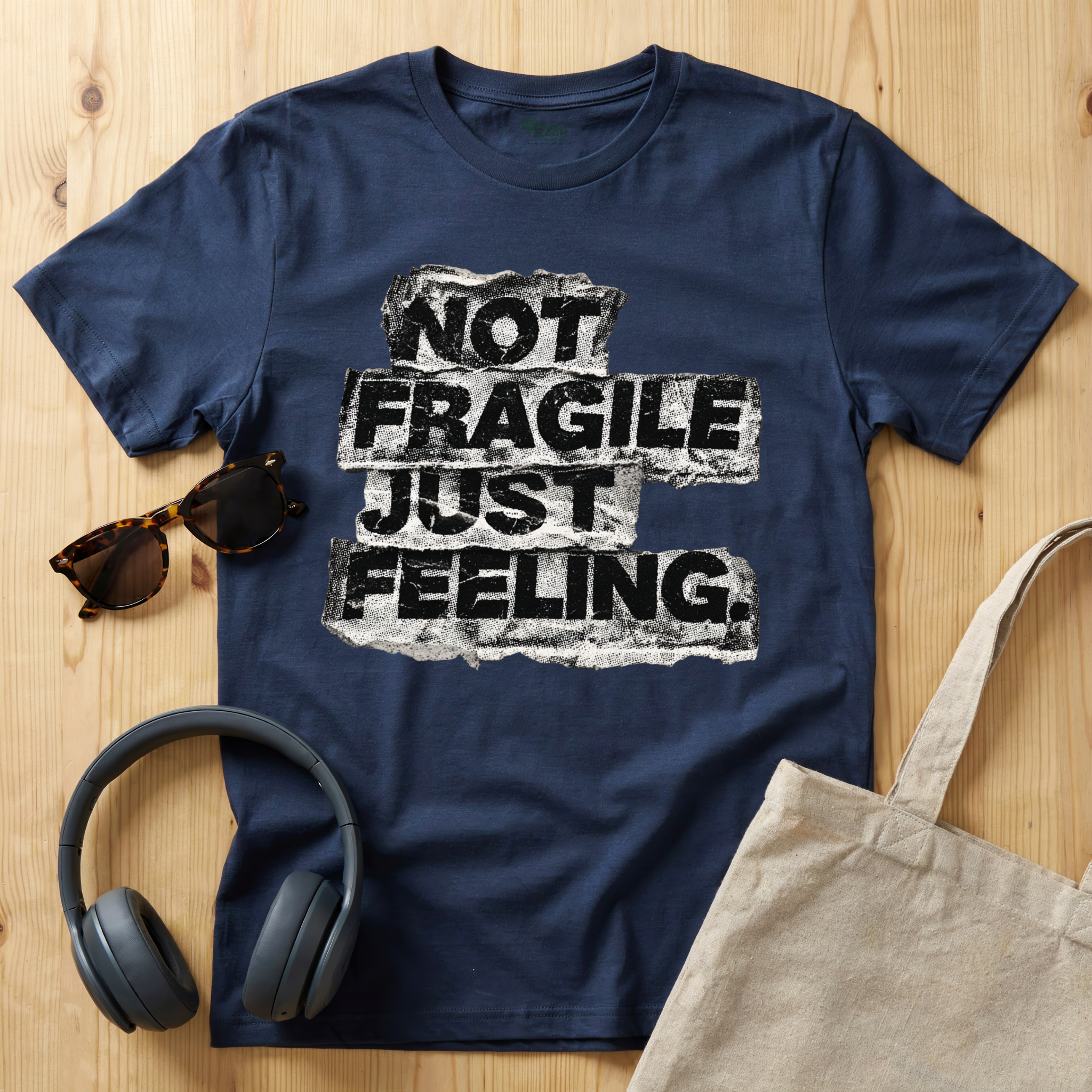 Not fragile just feeling T-Shirt